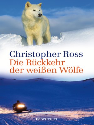 cover image of Die Rückkehr der weißen Wölfe